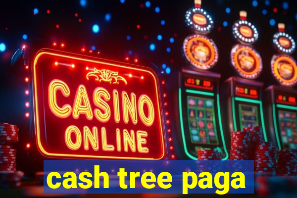 cash tree paga